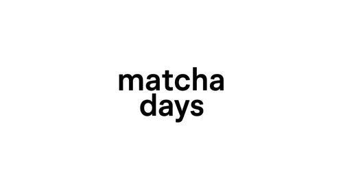 matcha days